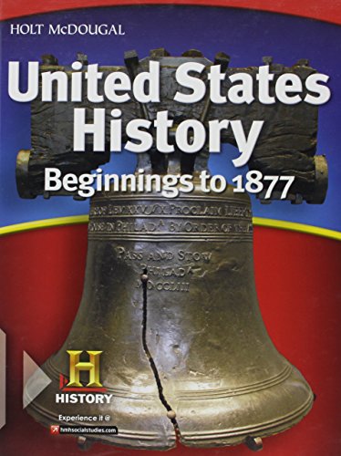 United States History: Student Edition Beginnings to 1877 2012 [Hardcover] HOLT MCDOUGAL