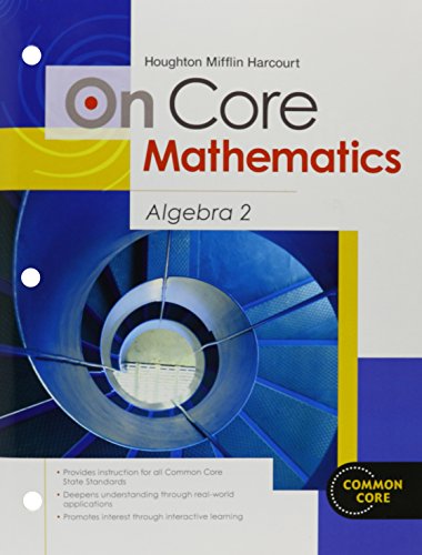 Houghton Mifflin Harcourt On Core Mathematics Student Worktext Algebra 2
