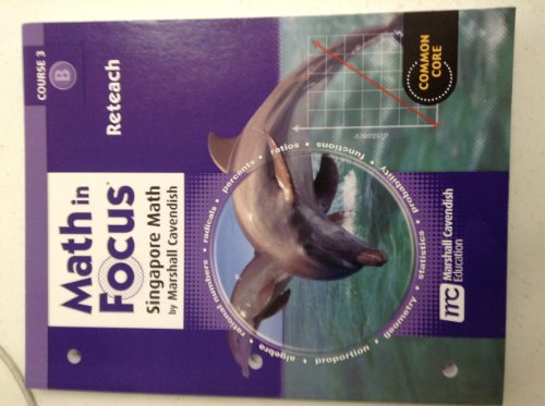 Math in Focus: Singapore Math Reteach Book Course 3 Volume B