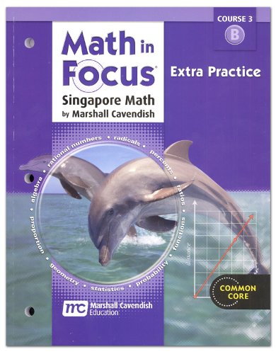 Math in Focus: Singapore Math Extra Practice Book, Volume B Course 3