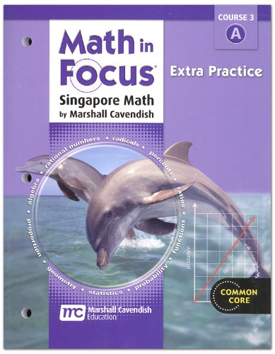 Math in Focus: Singapore Math Extra Practice Book, Volume A Course 3