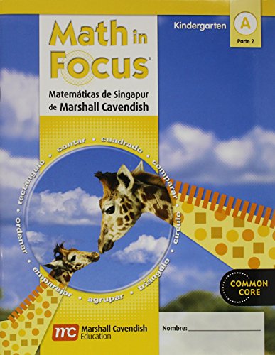 Math in Focus: Singapore Math, Spanish Student Edition Grade K Book A, Part 22012