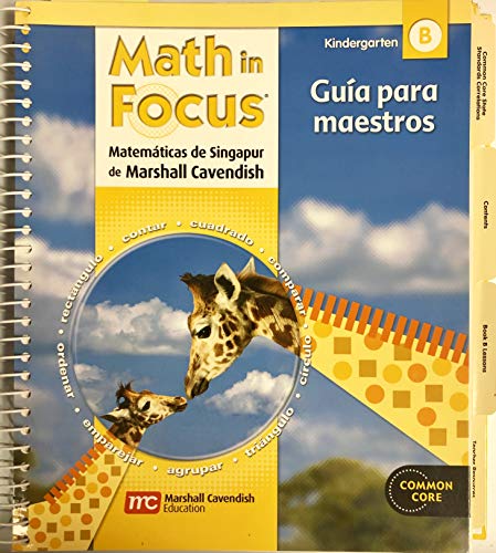 Math in Focus: Singapore Math, Spanish Teacher's Edition Grade K Book B 2012
