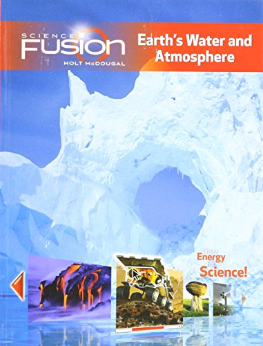 ScienceFusion Student Edition Interactive Worktext Grades 6-8 Module F: Earth'sWater and Atmosphere 2012