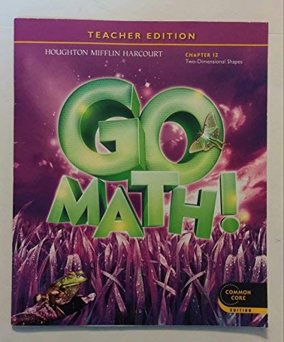 Teacher Edition, Go Math!, 3rd Grade, Chapter 12, Two-dimensional Shapes [Paperback] Houghton Mifflin