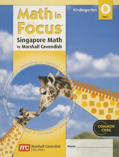 Math in Focus: Singapore Math Student Edition, Book B Part 1 Grade K2012