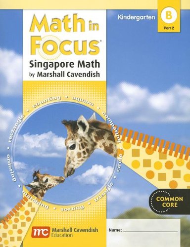 Math in Focus: Singapore Math Student Edition, Book B Part 2 Grade K2012