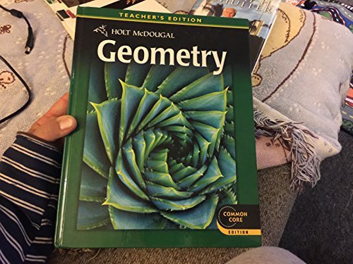 Holt McDougal Geometry, Teacher's Edition (Common Core Edition) [Hardcover] Edward B. Burger