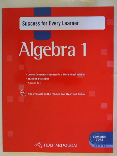 Holt McDougal Algebra 1: Success for Every Learner with Answers [Paperback] Holt McDougal