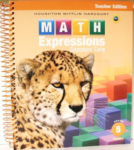 Math Expressions Teacher Edition, Volume 1 Grade 5 2013
