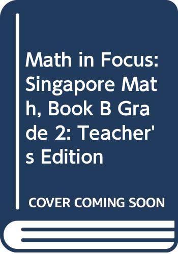 Math in Focus: Singapore Math, Book B Grade 2: Teacher's Edition [Spiral-bound]