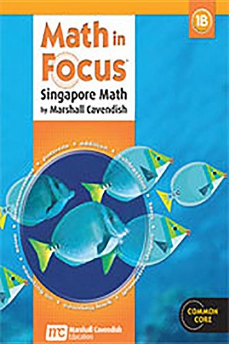 Math in Focus: Singapore Math 1B, Student Edition (Common Core: Math in Focus) [Hardcover] Marshall Cavendish
