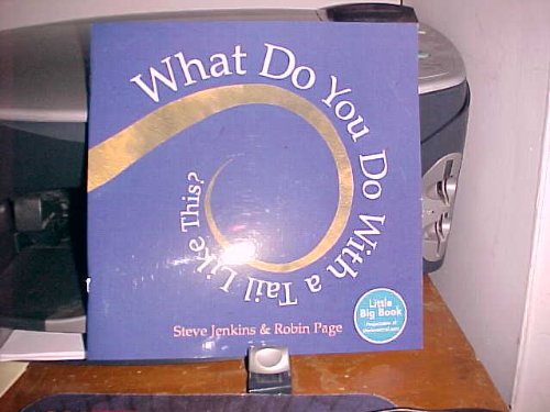 Journeys Little Big Book Grade K What Do You Do With a Tail Like This?
