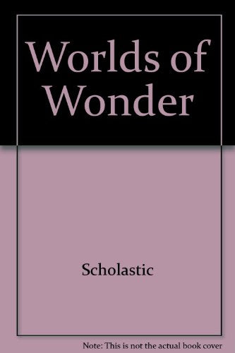 Worlds of Wonder [Hardcover] Scholastic Inc.