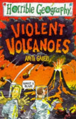 Violent Volcanoes (Horrible Geography) Anita Ganeri