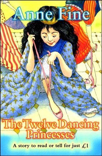 The Twelve Dancing Princesses (Everystory) [Paperback] Jacob Grimm; Anne Fine and Debi Gliori