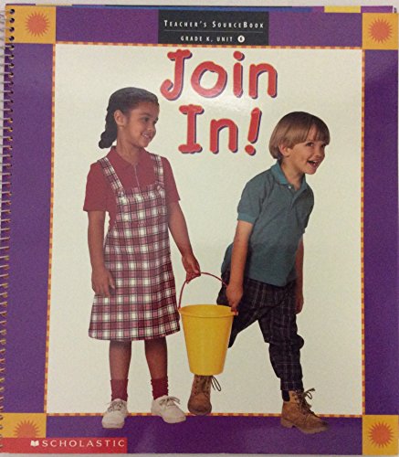 Join In! We Help Our Community. Teacher's Sourcebook Grade K, Unit 6 [Spiral-bound] Inc. Scholastic