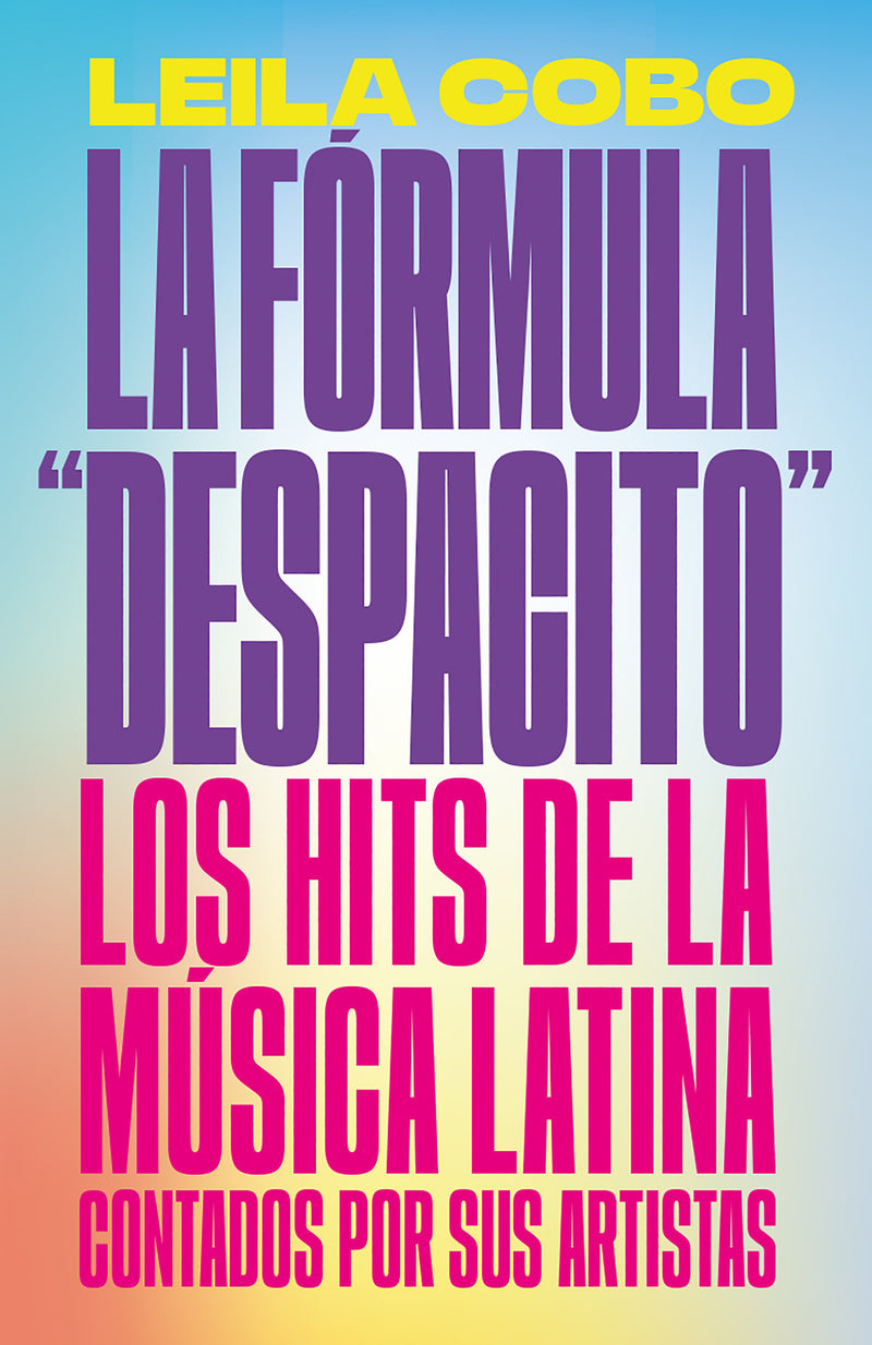 La Fórmula "Despacito": Los hits de la música latina contados por sus artistas / The "Despacito" Formula: Latin Music Hits as Told by Their Artists