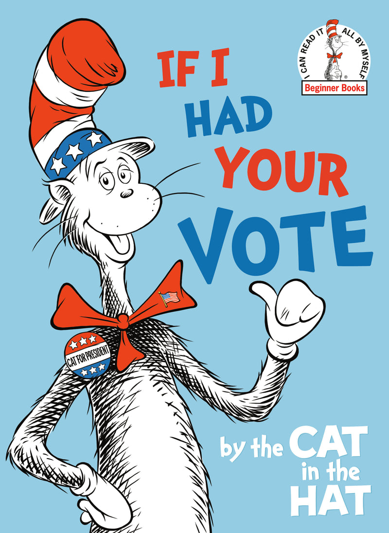 If I Had Your Vote--by the Cat in the Hat | Dr. Seuss