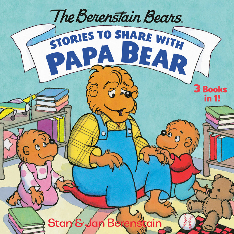 Stories to Share with Papa Bear (The Berenstain Bears) | The Berenstain Bears
