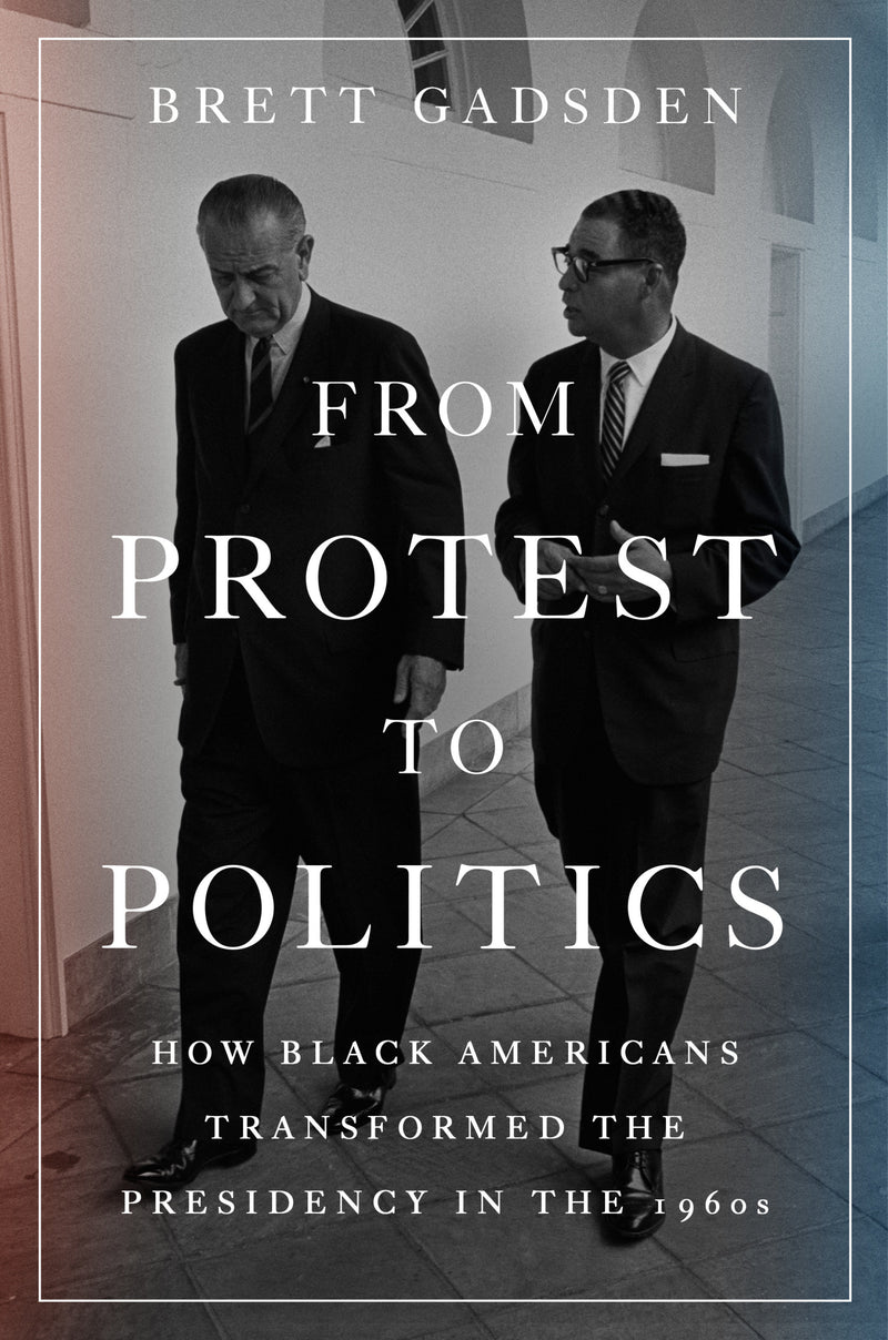 From Protest to Politics: How Black Americans Transformed the Presidency in the 1960s