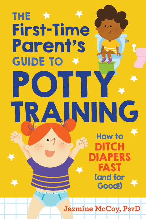 The First-Time Parent's Guide to Potty Training