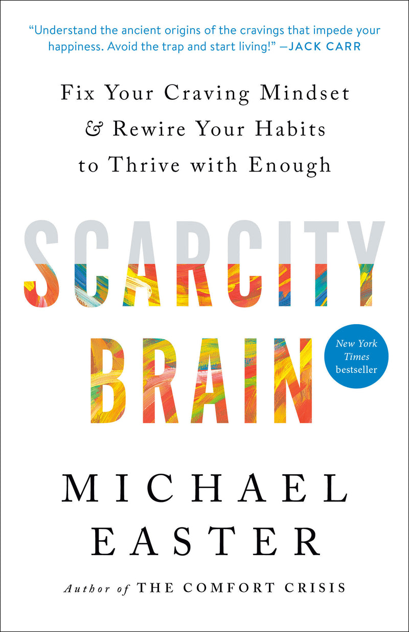 Scarcity Brain: Fix Your Craving Mindset and Rewire Your Habits to Thrive with Enough