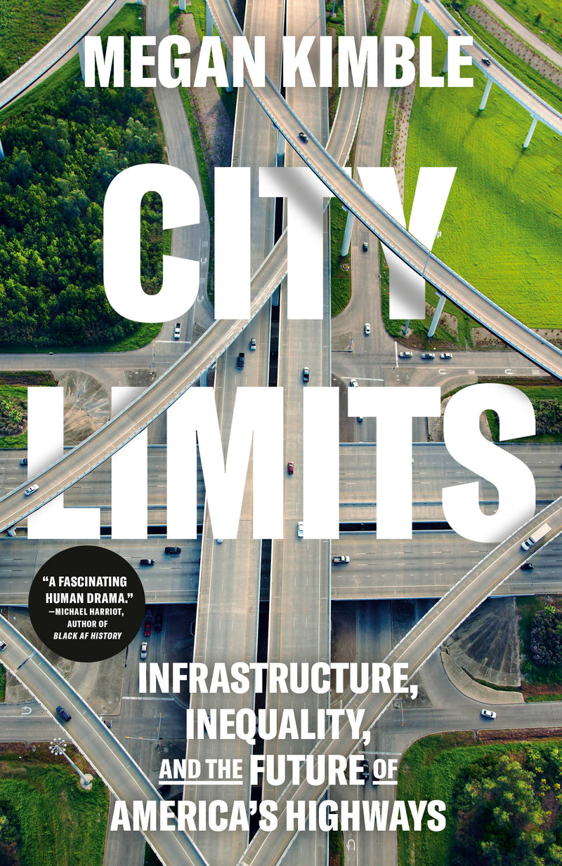 City Limits: Infrastructure, Inequality, and the Future of America's Highways