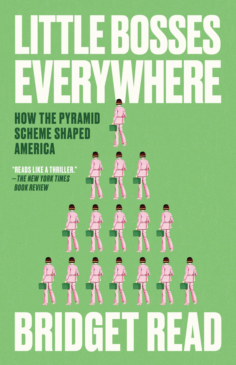 Little Bosses Everywhere: How the Pyramid Scheme Shaped America