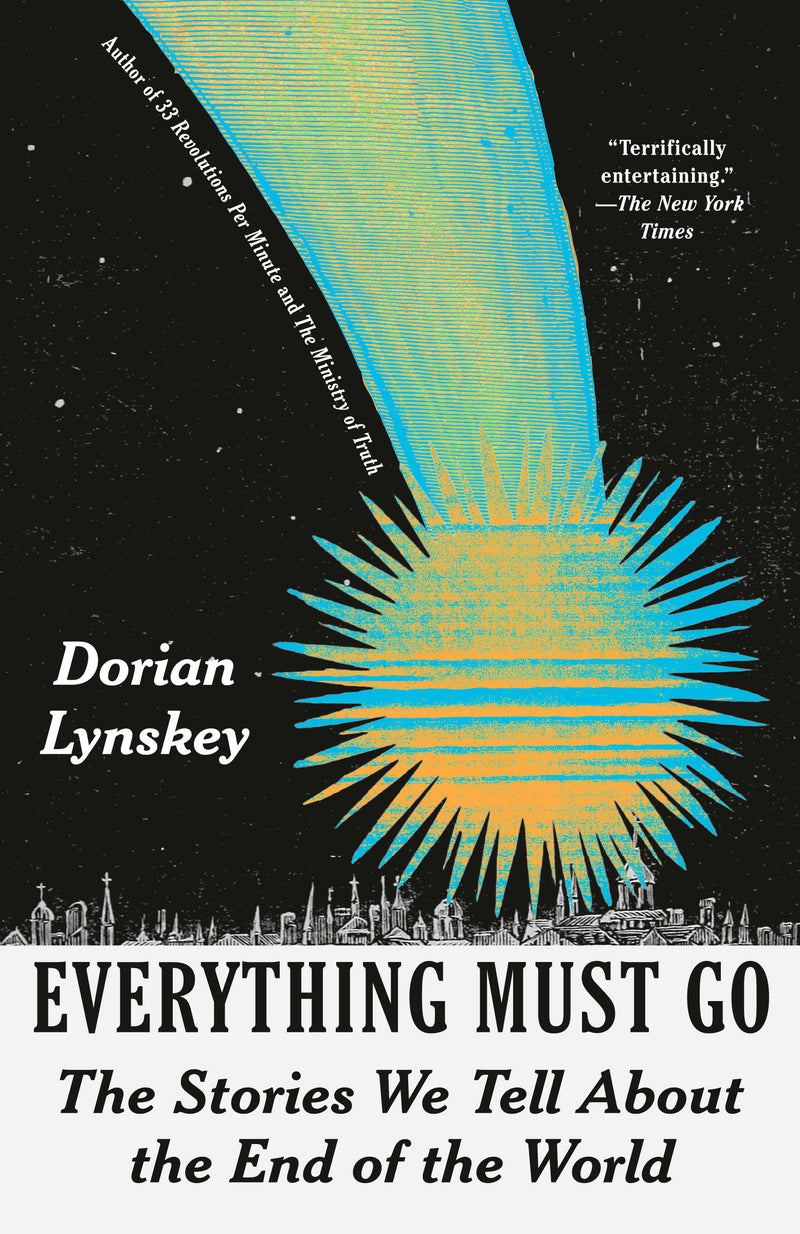 Everything Must Go: The Stories We Tell About the End of the World