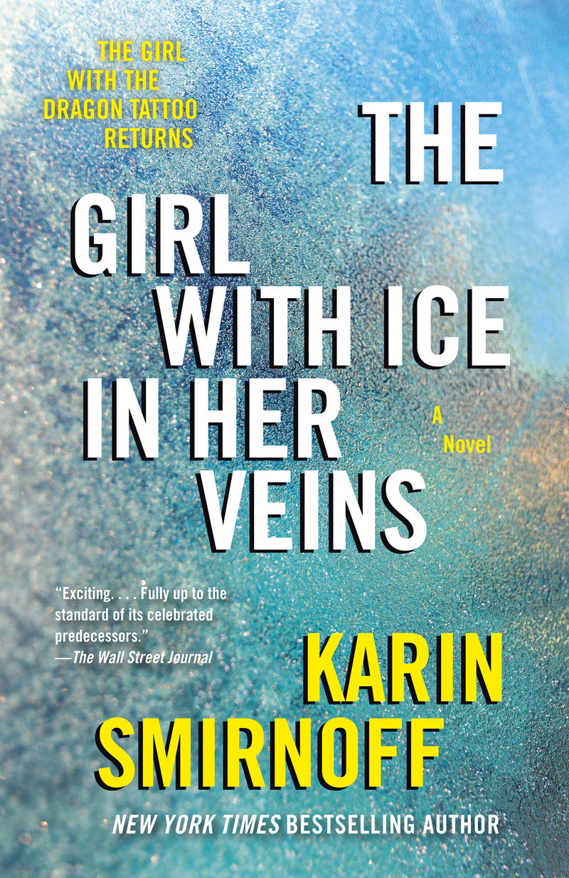 The Girl with Ice in Her Veins:A Lisbeth Salander novel, continuing Stieg Larsson's Millennium Series