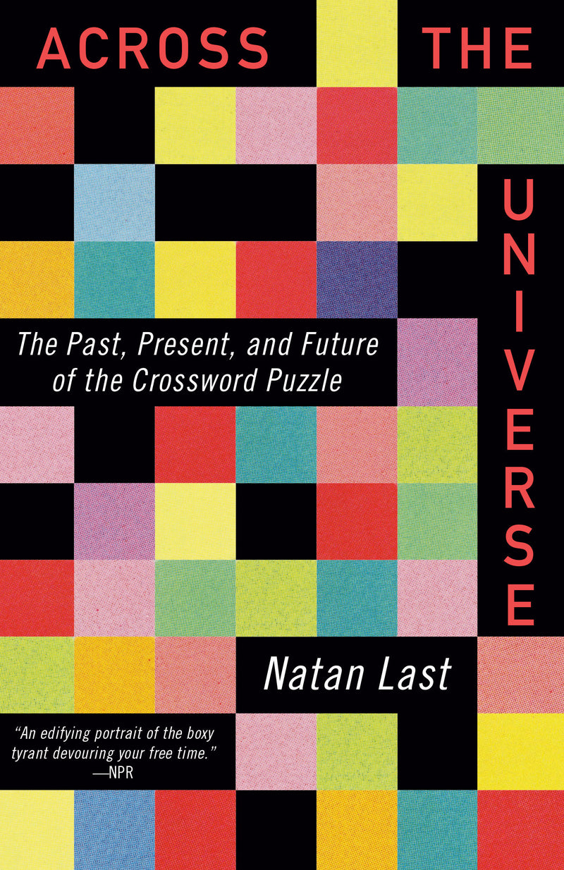 Across the Universe: The Past, Present, and Future of the Crossword Puzzle