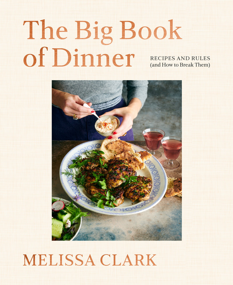 The Big Book of Dinner: Recipes and Rules (and How to Break Them)