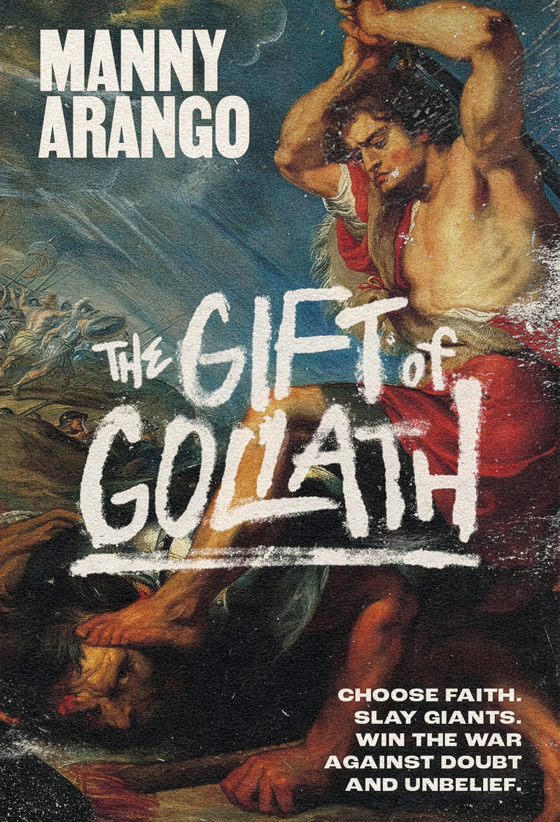 The Gift of Goliath: Choose Faith, Slay Giants, and Win the War Against Doubt and Unbelief