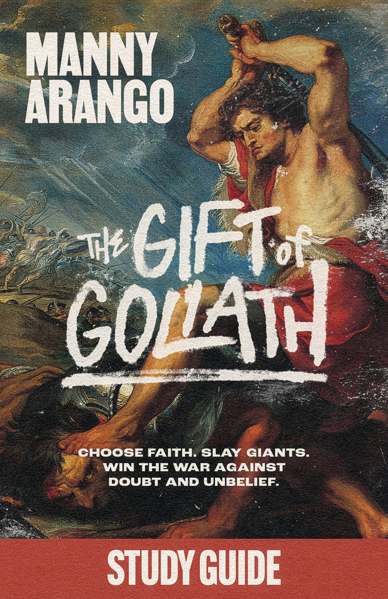 The Gift of Goliath Study Guide: Choose Faith, Slay Giants, and Win the War Against Doubt and Unbelief