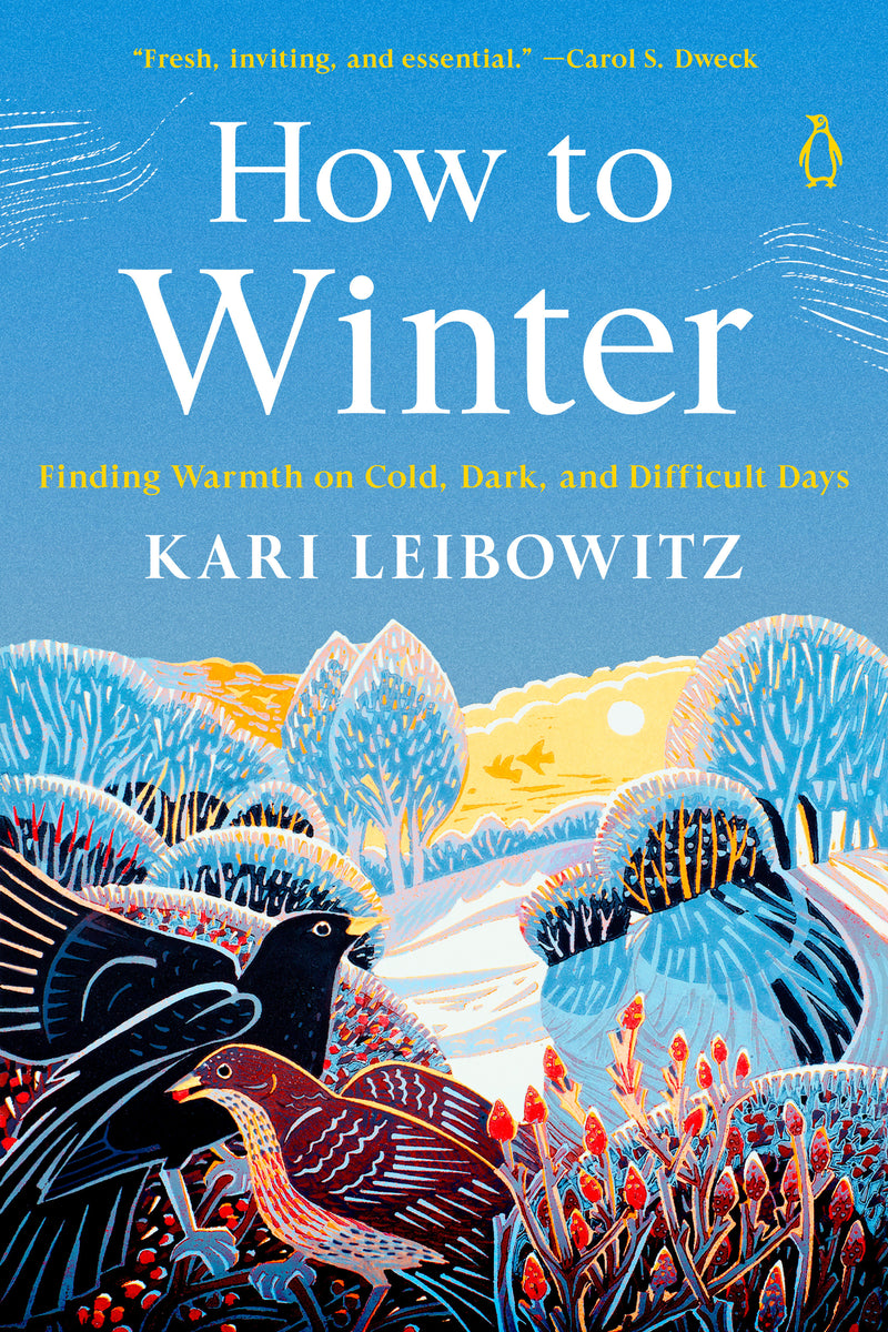 How to Winter: Finding Warmth on Cold, Dark, and Difficult Days