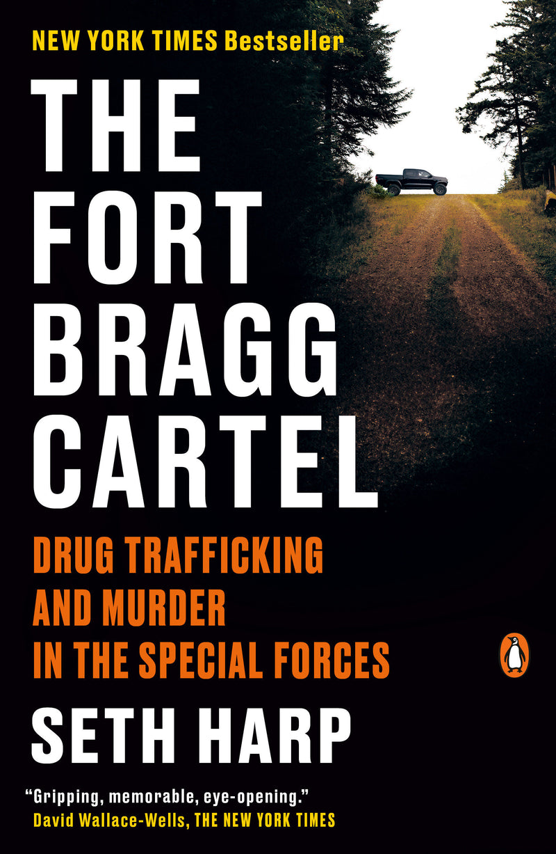 The Fort Bragg Cartel:Drug Trafficking and Murder in the Special Forces