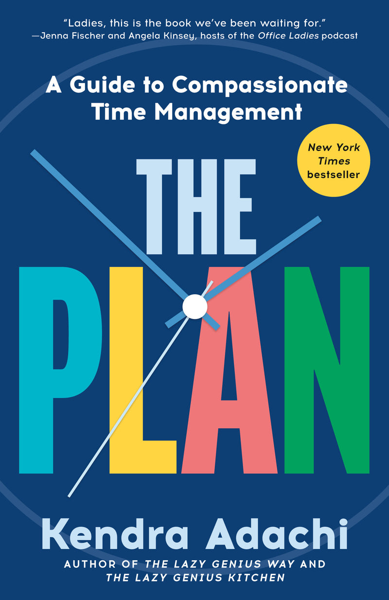 The Plan: A Guide to Compassionate Time Management
