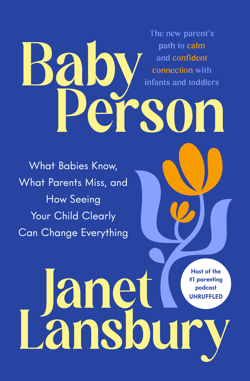 Baby Person: What Babies Know, What Parents Miss, and How Seeing Your Child Clearly Can Change Everything