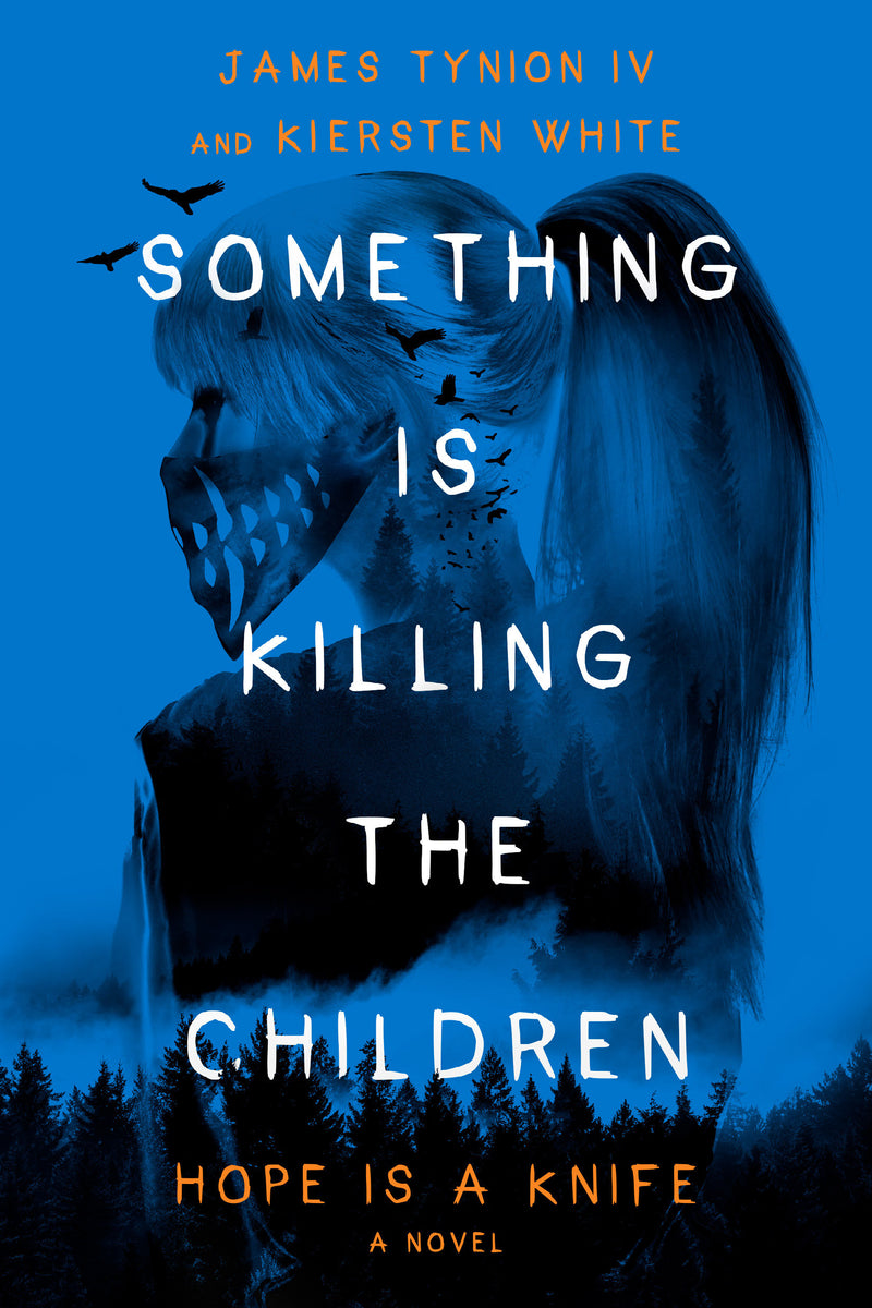 Something Is Killing the Children: Hope Is a Knife: A Novel
