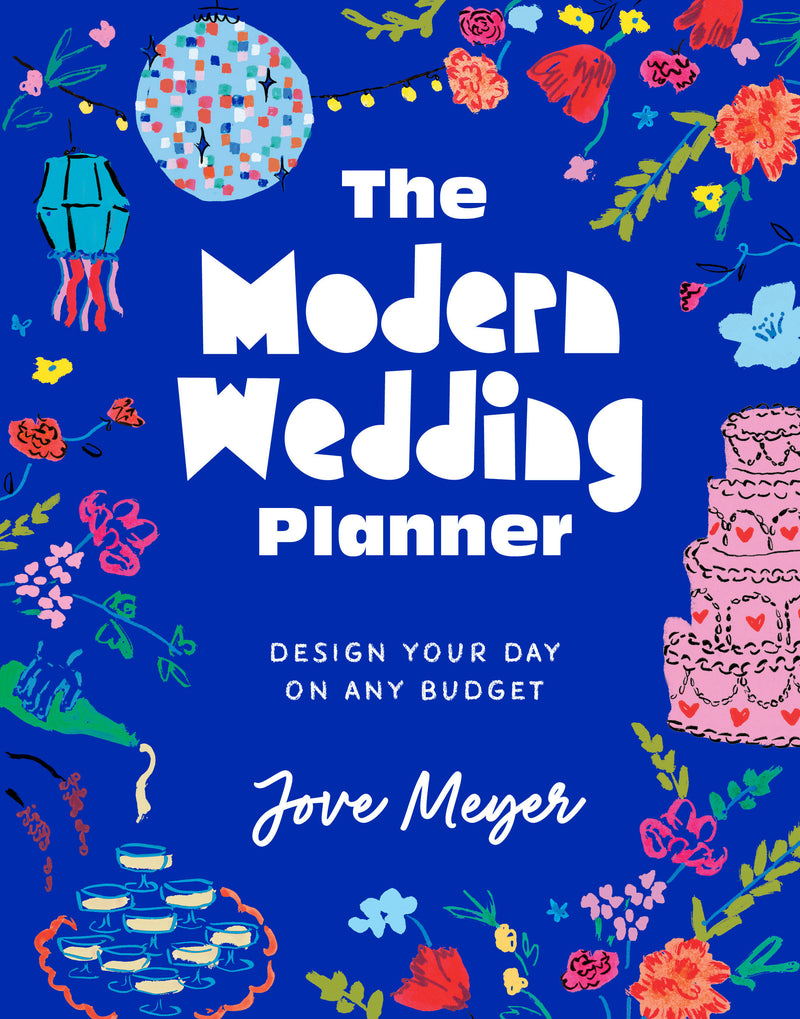 The Modern Wedding Planner: Design Your Day on Any Budget
