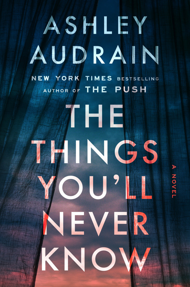 The Things You'll Never Know: A Novel