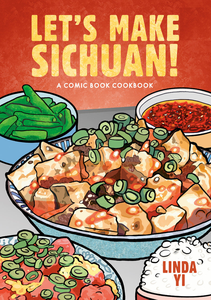 Let's Make Sichuan!: A Comic Book Cookbook
