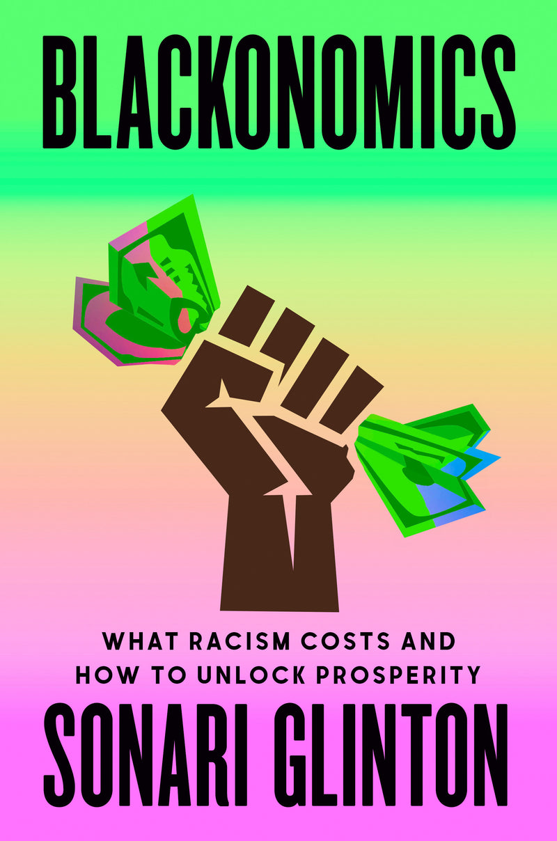 Blackonomics: What Racism Costs and How to Unlock Prosperity