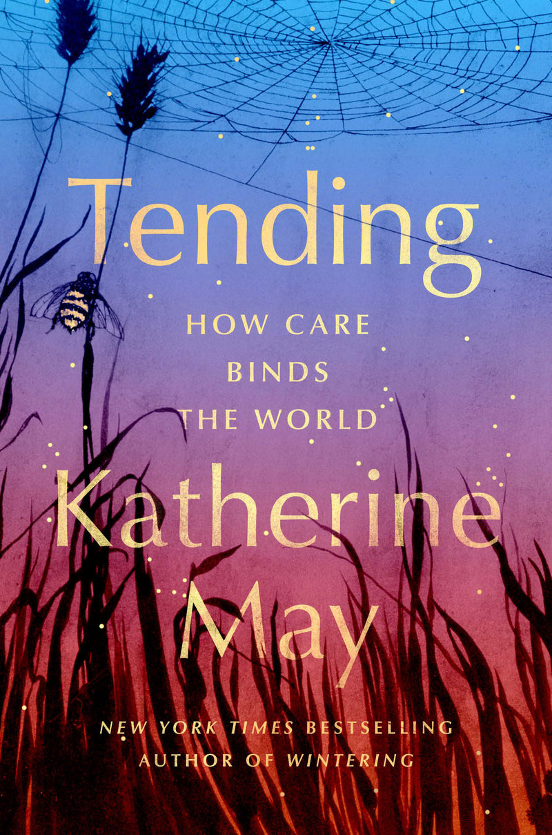 Tending: How Care Binds the World