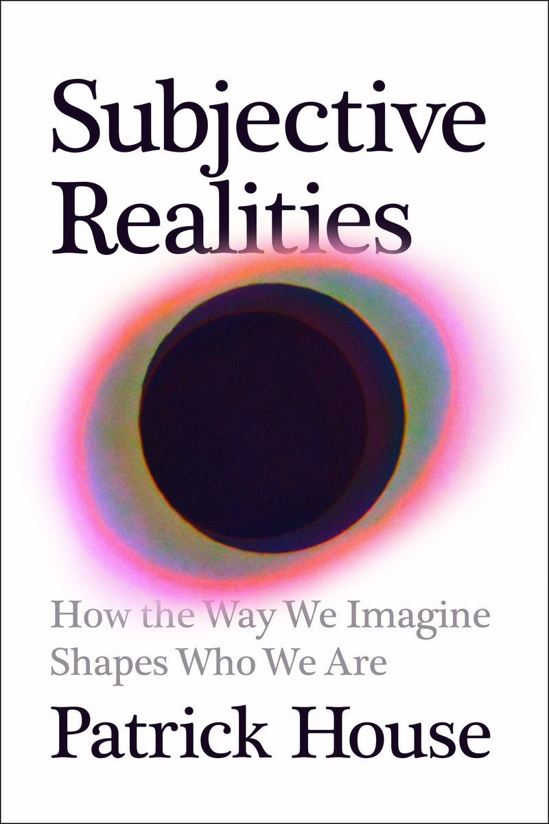 Subjective Realities: How the Way We Imagine Shapes Who We Are