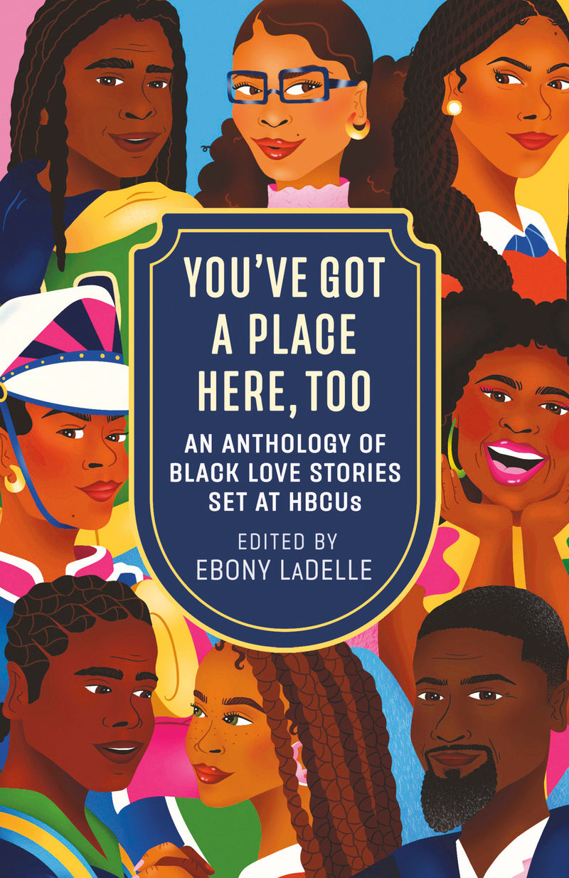 You've Got a Place Here, Too: An Anthology of Black Love Stories Set at HBCUs