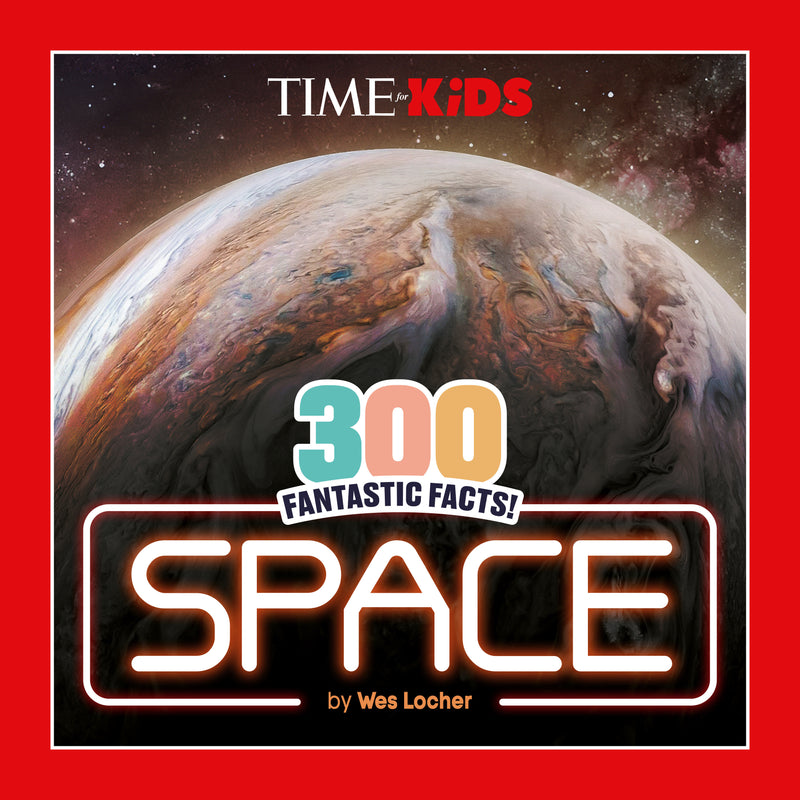 TIME for Kids: 300 Fantastic Facts!: Space