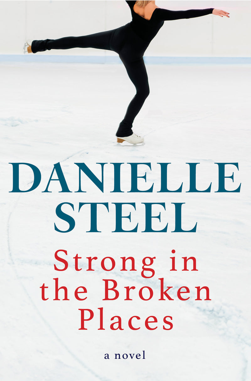Strong in the Broken Places: A Novel