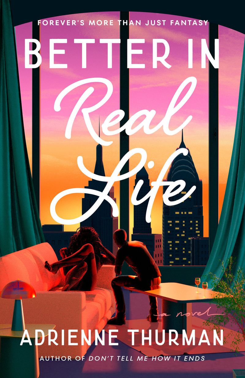 Better in Real Life: A Novel